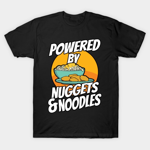 Picky Eater Powered By Nuggets and Noodles T-Shirt by Huhnerdieb Apparel